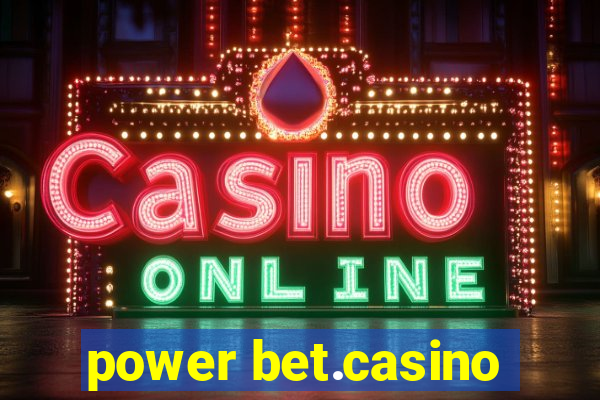 power bet.casino